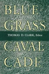 Book cover of Bluegrass Cavalcade by Thomas D. Clark