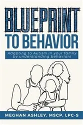 Book cover of Blueprint to Behavior by Meghan Ashley