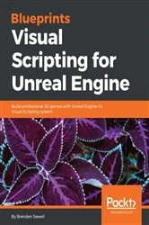 Book cover of Blueprints Visual Scripting for Unreal Engine by Brenden Sewell