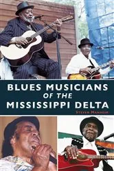 Book cover of Blues Musicians of the Mississippi Delta by Steven Manheim