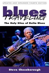 Book cover of Blues Traveling (4th ed.) by Steve Cheseborough