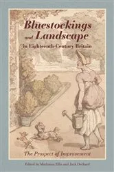 Book cover of Bluestockings and Landscape in Eighteenth-Century Britain by Markman Ellis