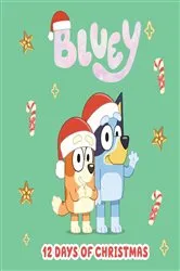 Book cover of Bluey: 12 Days of Christmas by Penguin Young Readers Licenses