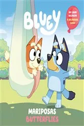 Book cover of Bluey: Butterflies/Mariposas (Bilingual English-Spanish Edition) by Penguin Young Readers Licenses