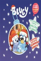 Book cover of Bluey: Christmas Eve with Veranda Santa/Nochebuena con el Balcón de Santa (Bilingual English-Spanish Edition) by Penguin Young Readers Licenses