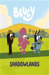 Book cover of Bluey: Shadowlands by Penguin Young Readers Licenses