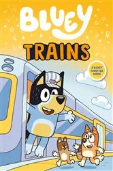 Book cover of Bluey: Trains by Penguin Young Readers Licenses