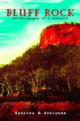 Book cover of Bluff Rock by Katrina Schlunke