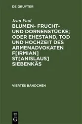 Book cover of Blumen- Frucht- und Dornenstücke; oder Ehestand, Tod und Hochzeit des Armenadvokaten F[irmian] St[anislaus] Siebenkäs (2nd ed.) by Jean Paul