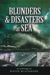 Book cover of Blunders & Disasters at Sea by David Blackmore