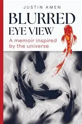 Book cover of Blurred Eye View by Justin Amen