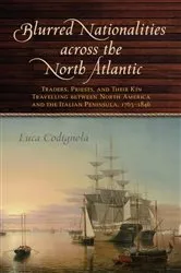 Book cover of Blurred Nationalities across the North Atlantic by Luca Codignola