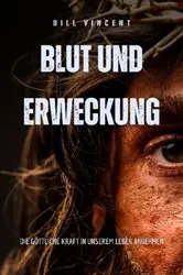 Book cover of Blut und Erweckung by Bill Vincent