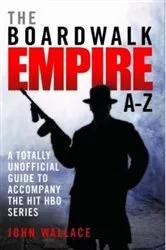 Book cover of Boardwalk Empire A-Z by John Wallace