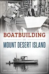 Book cover of Boatbuilding on Mount Desert Island by Laurie Schreiber
