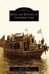 Book cover of Boats and Boating on Cranberry Lake by Allen P. Splete