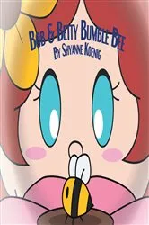 Book cover of Bob and Betty Bumble Bee by Shyanne Koenig
