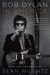 Book cover of Bob Dylan In America by Sean Wilentz