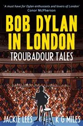 Book cover of Bob Dylan in London by K G Miles