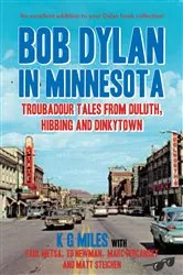 Book cover of Bob Dylan in Minnesota by K G Miles