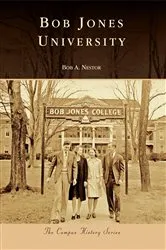 Book cover of Bob Jones University by Bob A. Nestor