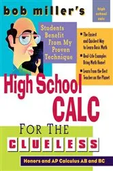 Book cover of Bob Miller's High School Calc for the Clueless - Honors and AP Calculus AB & BC by Bob Miller