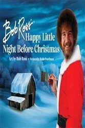 Book cover of Bob Ross' Happy Little Night Before Christmas by Bob Ross