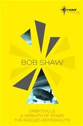 Book cover of Bob Shaw SF Gateway Omnibus by Bob Shaw