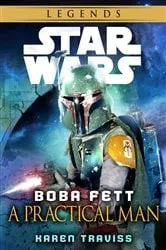 Book cover of Boba Fett: A Practical Man: Star Wars Legends (Short Story) by Karen Traviss