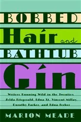 Book cover of Bobbed Hair and Bathtub Gin by Marion Meade