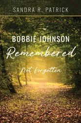 Book cover of Bobbie Johnson Remembered by Sandra R. Patrick