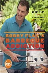 Book cover of Bobby Flay's Barbecue Addiction by Bobby Flay