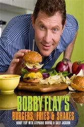 Book cover of Bobby Flay's Burgers, Fries, and Shakes by Bobby Flay