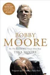 Book cover of Bobby Moore by Tina Moore