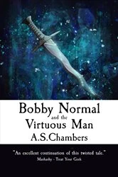 Book cover of Bobby Normal and the Virtuous Man (2nd ed.) by A.S. Chambers