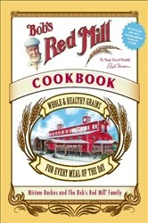 Book cover of Bob's Red Mill Cookbook by Miriam Harris