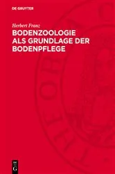 Book cover of Bodenzoologie als Grundlage der Bodenpflege by Herbert Franz