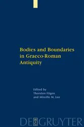 Book cover of Bodies and Boundaries in Graeco-Roman Antiquity by Thorsten Fögen