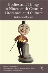 Book cover of Bodies and Things in Nineteenth-Century Literature and Culture by K. Boehm