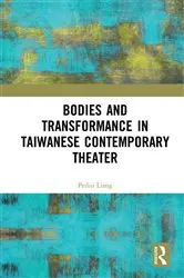 Book cover of Bodies and Transformance in Taiwanese Contemporary Theater by Peilin Liang