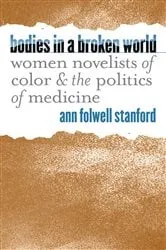 Book cover of Bodies in a Broken World by Ann Folwell Stanford
