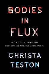 Book cover of Bodies in Flux by Christa Teston