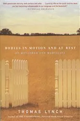 Book cover of Bodies in Motion and at Rest: On Metaphor and Mortality by Thomas Lynch