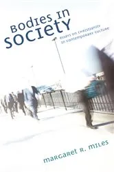 Book cover of Bodies in Society by Margaret R. Miles