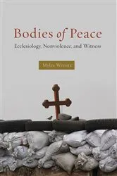 Book cover of Bodies of Peace by Myles Werntz
