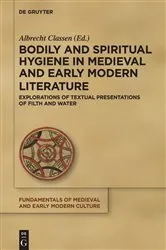 Book cover of Bodily and Spiritual Hygiene in Medieval and Early Modern Literature by Albrecht Classen