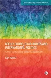 Book cover of Bodily Fluids, Fluid Bodies and International Politics by Jenn Hobbs