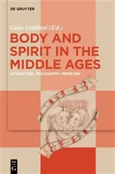 Book cover of Body and Spirit in the Middle Ages by Gaia Gubbini