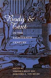 Book cover of Body and Text in the Eighteenth Century by Veronica Kelly