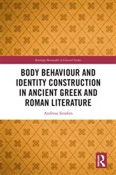 Book cover of Body Behaviour and Identity Construction in Ancient Greek and Roman Literature by Andreas Serafim